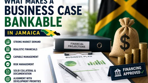 What Makes a Business Case Bankable in Jamaica